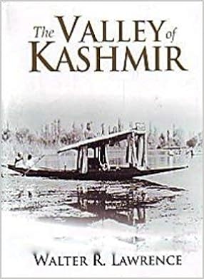 Sir Walter Lawrence and the Transformation of Kashmir: A Historical Perspective Part-II